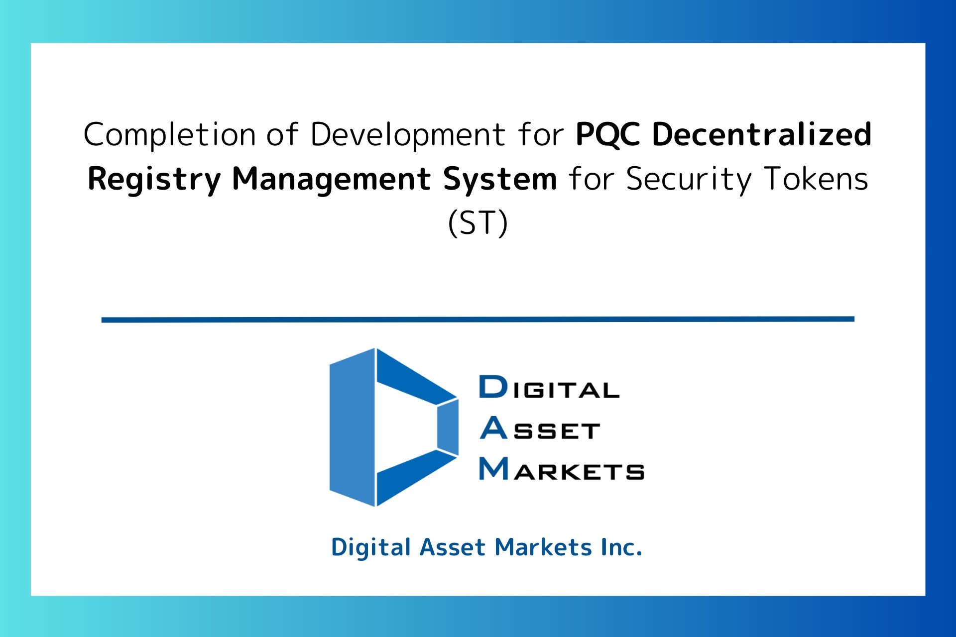 デジタルアセットマーケッツ、セキュリティトークン（ST）の分散型量子耐性原簿管理システムの基礎技術開発完了及び関連特許取得のお知らせ