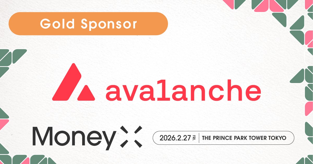 Avalanche、次世代カンファレンス「MoneyX 2026」のゴールドスポンサーに決定